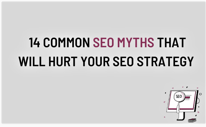 14 seo myths that will hurt your seo strategy